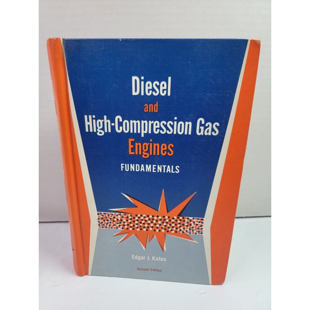 Vintage 1965 Diesel High-Compression Gas Engines Fundamentals Edgar J Kates HC